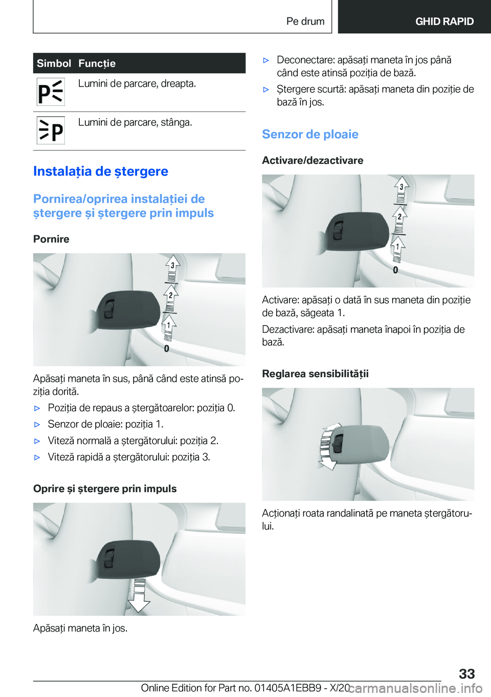 BMW 3 SERIES 2021  Ghiduri De Utilizare (in Romanian) �S�i�m�b�o�l�F�u�n�c�i�e�L�u�m�i�n�i��d�e��p�a�r�c�a�r�e�,��d�r�e�a�p�t�a�.�L�u�m�i�n�i��d�e��p�a�r�c�a�r�e�,��s�t�