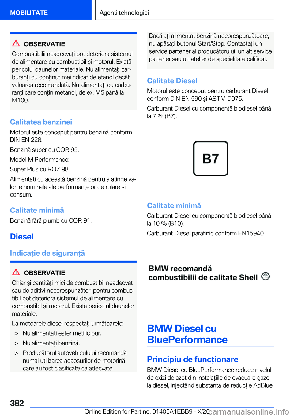 BMW 3 SERIES 2021  Ghiduri De Utilizare (in Romanian) �O�B�S�E�R�V�A)�I�E
�C�o�m�b�u�s�t�i�b�i�l�i�i��n�e�a�d�e�c�v�a*�i��p�o�t��d�e�t�e�r�i�o�r�a��s�i�s�t�e�m�u�l
�d�e��a�l�i�m�e�n�t�a�r�e��c�u��c�o�m�b�u�s�t�i�b�i�l�&�i��m�o�t�o�r�u�l�.��E