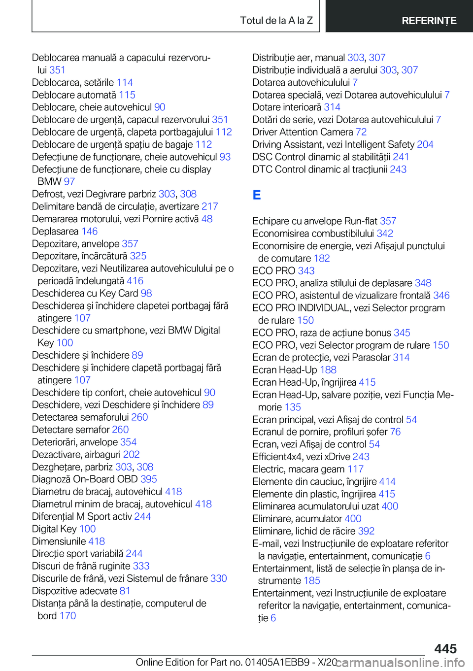 BMW 3 SERIES 2021  Ghiduri De Utilizare (in Romanian) �D�e�b�l�o�c�a�r�e�a��m�a�n�u�a�l�ă��a��c�a�p�a�c�u�l�u�i��r�e�z�e�r�v�o�r�uj�l�u�i� �3�5�1 �
�D�e�b�l�o�c�a�r�e�a�,��s�e�t�ă�r�i�l�e� �1�1�4�
�D�e�b�l�o�c�a�r�e��a�u�t�o�m�a�t�ă� �1�1�