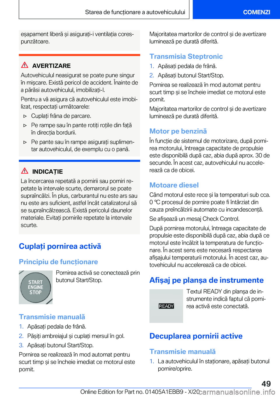 BMW 3 SERIES 2021  Ghiduri De Utilizare (in Romanian) �e&�a�p�a�m�e�n�t��l�i�b�e�r�ă�&�i��a�s�i�g�u�r�a*�i�-�i��v�e�n�t�i�l�a*�i�a��c�o�r�e�sj
�p�u�n�z�ă�t�o�a�r�e�.
�A�V�E�R�T�I�Z�A�R�E
�A�u�t�o�v�e�h�i�c�u�l�u�l��n�e�a�s�i�g�u�r�a�t��s�e�