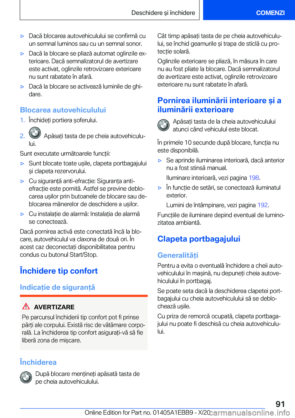 BMW 3 SERIES 2021  Ghiduri De Utilizare (in Romanian) 'x�D�a�c�ă��b�l�o�c�a�r�e�a��a�u�t�o�v�e�h�i�c�u�l�u�l�u�i��s�e��c�o�n�f�i�r�m�ă��c�u
�u�n��s�e�m�n�a�l��l�u�m�i�n�o�s��s�a�u��c�u��u�n��s�e�m�n�a�l��s�o�n�o�r�.'x�D�a�c�ă��l�a