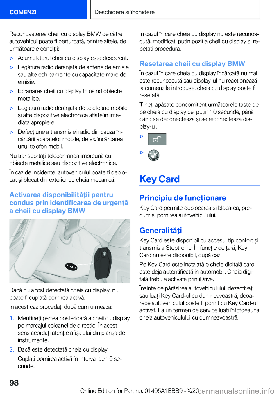 BMW 3 SERIES 2021  Ghiduri De Utilizare (in Romanian) �R�e�c�u�n�o�a&�t�e�r�e�a��c�h�e�i�i��c�u��d�i�s�p�l�a�y��B�M�W��d�e��c�ă�t�r�e�a�u�t�o�v�e�h�i�c�u�l��p�o�a�t�e��f�i��p�e�r�t�u�r�b�a�t�ă�,��p�r�i�n�t�r�e��a�l�t�e�l�e�,��d�e
�u�r�m�ă