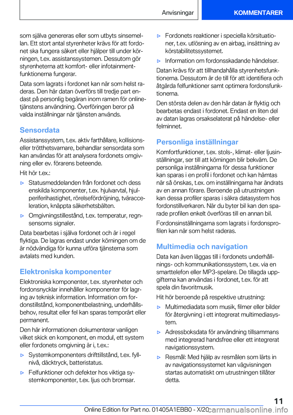 BMW 3 SERIES 2021  InstruktionsbÖcker (in Swedish) �s�o�m��s�j�ä�l�v�a��g�e�n�e�r�e�r�a�s��e�l�l�e�r��s�o�m��u�t�b�y�t�s��s�i�n�s�e�m�e�lj
�l�a�n�.��E�t�t��s�t�o�r�t��a�n�t�a�l��s�t�y�r�e�n�h�e�t�e�r��k�r�ä�v�s��f�