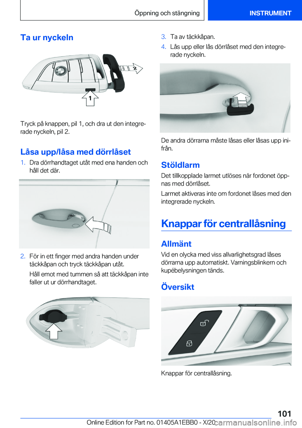BMW 3 SERIES 2021  InstruktionsbÖcker (in Swedish) �T�a��u�r��n�y�c�k�e�l�n
�T�r�y�c�k��p�å��k�n�a�p�p�e�n�,��p�i�l��1�,��o�c�h��d�r�a��u�t��d�e�n��i�n�t�e�g�r�ej
�r�a�d�e��n�y�c�k�e�l�n�,��p�i�l��2�.
�L�å�s�a��u�p�p�/�l�å�s�a��m�e