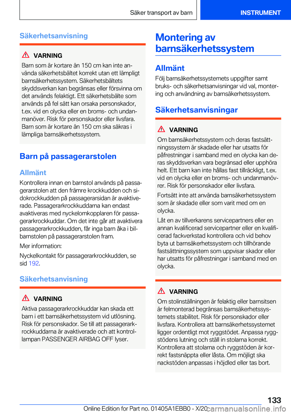BMW 3 SERIES 2021  InstruktionsbÖcker (in Swedish) �S�ä�k�e�r�h�e�t�s�a�n�v�i�s�n�i�n�g
�V�A�R�N�I�N�G
�B�a�r�n��s�o�m��ä�r��k�o�r�t�a�r�e��ä�n��1�5�0��c�m��k�a�n��i�n�t�e��a�nj �v�ä�n�d�a��s�ä�k�e�r�h�e�t�s�b�ä�l�t�e�t��k�o�r�r�e�k�