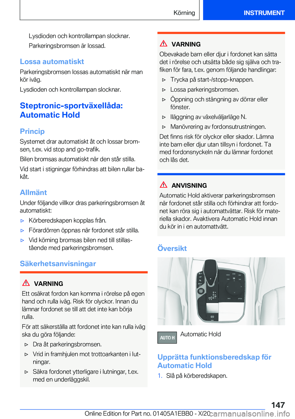 BMW 3 SERIES 2021  InstruktionsbÖcker (in Swedish) �L�y�s�d�i�o�d�e�n��o�c�h��k�o�n�t�r�o�l�l�a�m�p�a�n��s�l�o�c�k�n�a�r�.
�P�a�r�k�e�r�i�n�g�s�b�r�o�m�s�e�n��ä�r��l�o�s�s�a�d�.
�L�o�s�s�a��a�u�t�o�m�a�t�i�s�k�t
�P�a�r�k�e�r�i�n�g�s�b�r�o�m�s�e