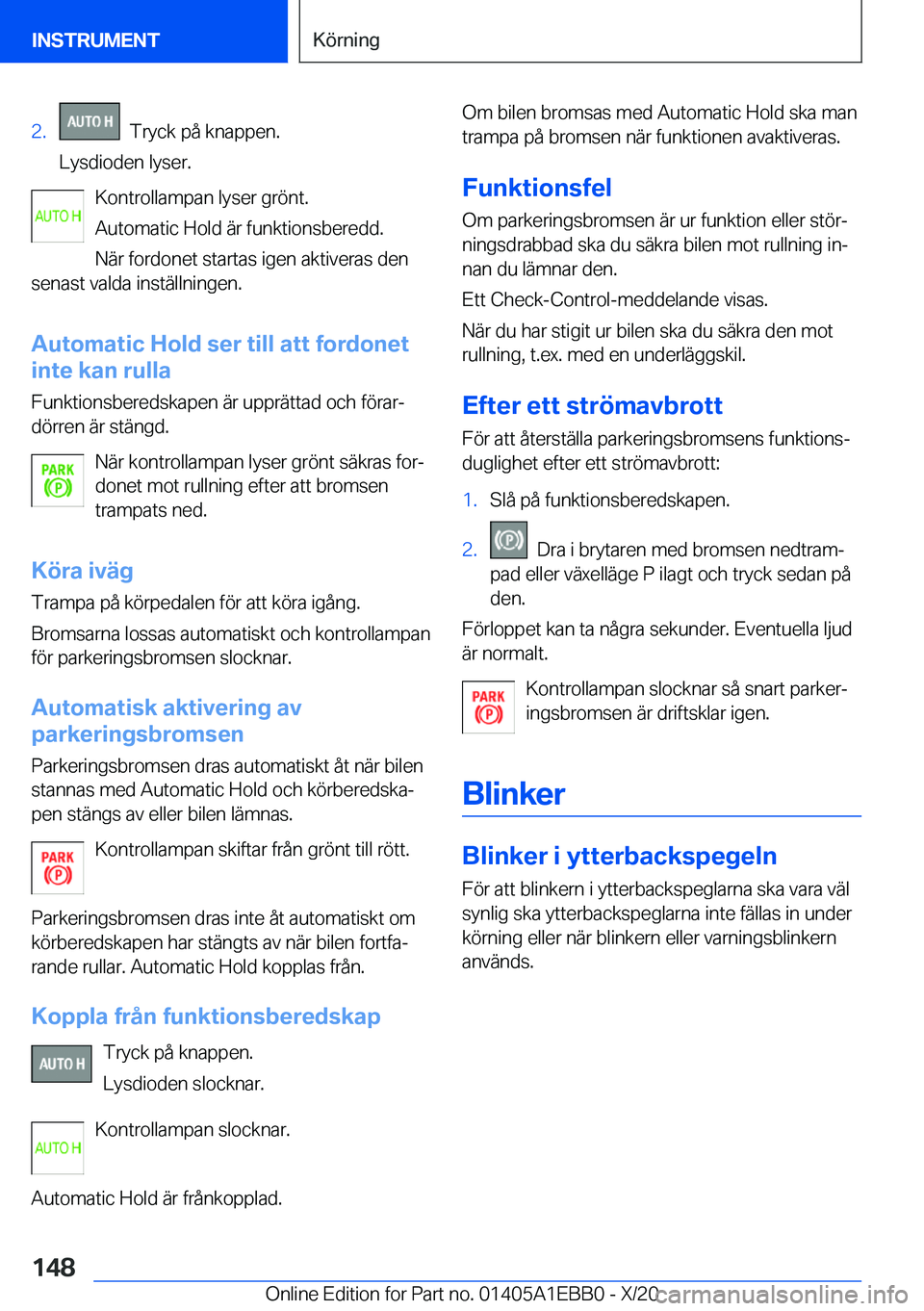 BMW 3 SERIES 2021  InstruktionsbÖcker (in Swedish) �2�.���T�r�y�c�k��p�å��k�n�a�p�p�e�n�.
�L�y�s�d�i�o�d�e�n��l�y�s�e�r�.
�K�o�n�t�r�o�l�l�a�m�p�a�n��l�y�s�e�r��g�r�