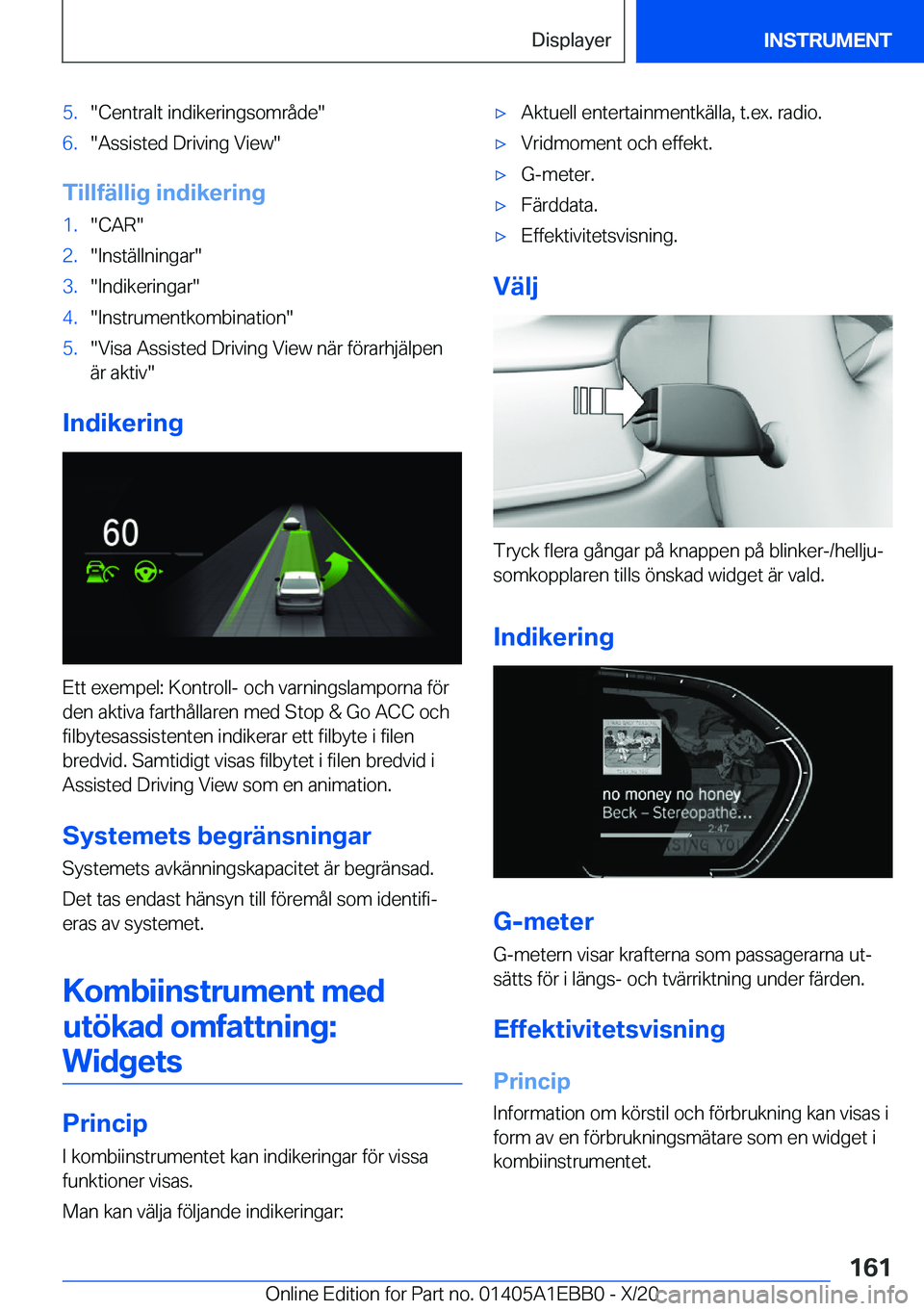 BMW 3 SERIES 2021  InstruktionsbÖcker (in Swedish) �5�.��C�e�n�t�r�a�l�t��i�n�d�i�k�e�r�i�n�g�s�o�m�r�å�d�e��6�.��A�s�s�i�s�t�e�d��D�r�i�v�i�n�g��V�i�e�w�
�T�i�l�l�f�ä�l�l�i�g��i�n�d�i�k�e�r�i�n�g
�1�.��C�A�R��2�.��I�n�s�t�ä�l�l�n�i�n�g�