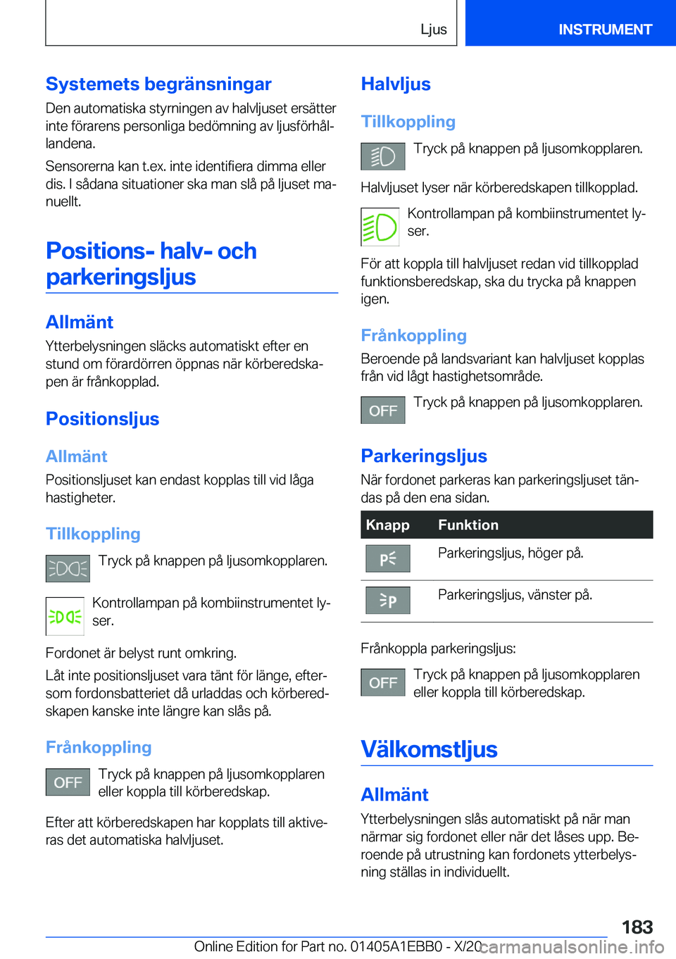 BMW 3 SERIES 2021  InstruktionsbÖcker (in Swedish) �S�y�s�t�e�m�e�t�s��b�e�g�r�ä�n�s�n�i�n�g�a�r�D�e�n��a�u�t�o�m�a�t�i�s�k�a��s�t�y�r�n�i�n�g�e�n��a�v��h�a�l�v�l�j�u�s�e�t��e�r�s�ä�t�t�e�r
�i�n�t�e��f�