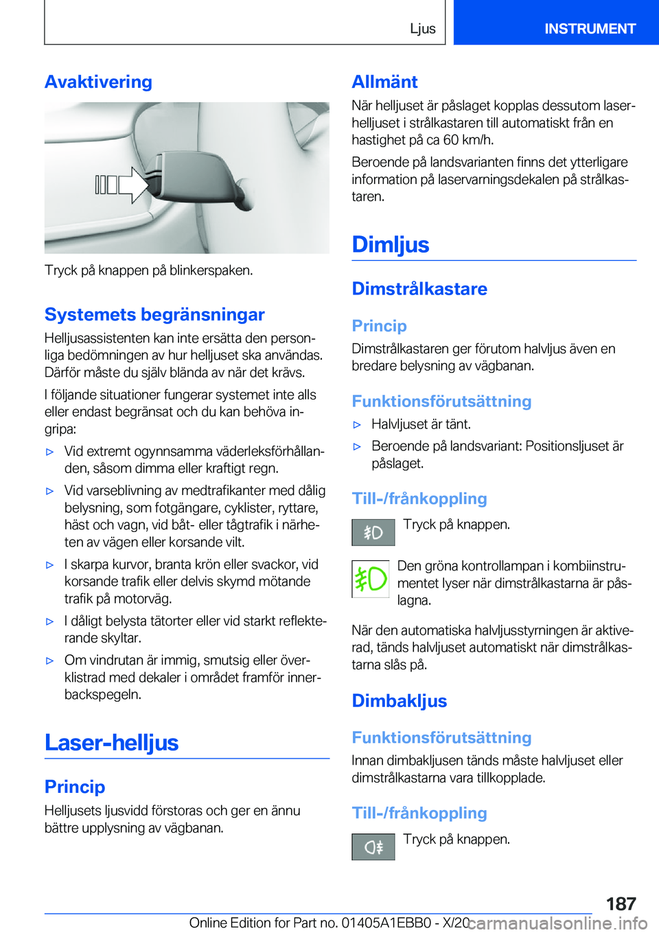 BMW 3 SERIES 2021  InstruktionsbÖcker (in Swedish) �A�v�a�k�t�i�v�e�r�i�n�g
�T�r�y�c�k��p�å��k�n�a�p�p�e�n��p�å��b�l�i�n�k�e�r�s�p�a�k�e�n�.�S�y�s�t�e�m�e�t�s��b�e�g�r�ä�n�s�n�i�n�g�a�r�H�e�l�l�j�u�s�a�s�s�i�s�t�e�n�t�e�n��k�a�n��i�n�t�e��e