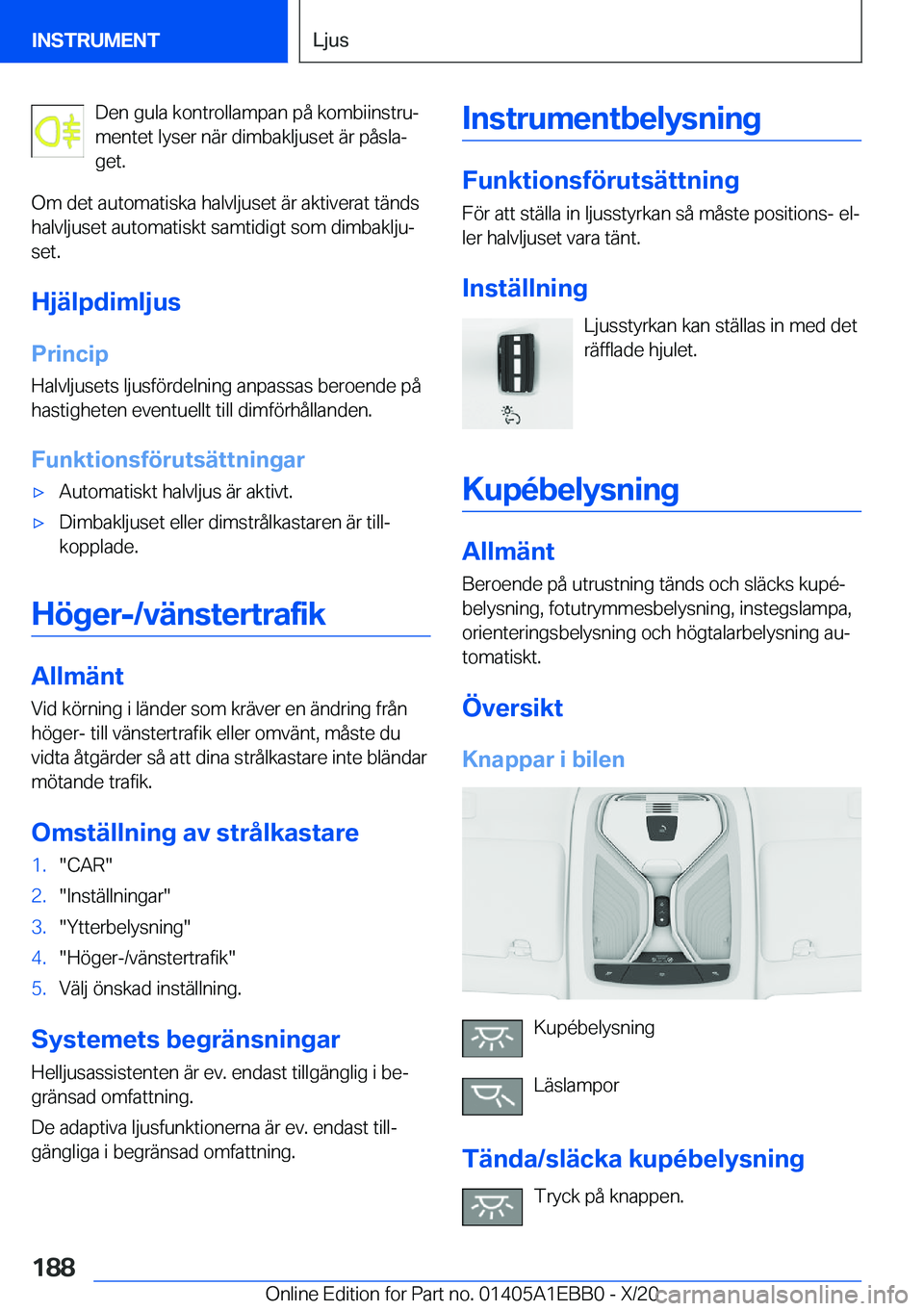 BMW 3 SERIES 2021  InstruktionsbÖcker (in Swedish) �D�e�n��g�u�l�a��k�o�n�t�r�o�l�l�a�m�p�a�n��p�å��k�o�m�b�i�i�n�s�t�r�uj
�m�e�n�t�e�t��l�y�s�e�r��n�ä�r��d�i�m�b�a�k�l�j�u�s�e�t��ä�r��p�å�s�l�aj �g�e�t�.
�O�m��d�e�t��a�u�t�o�m�a�t�i�