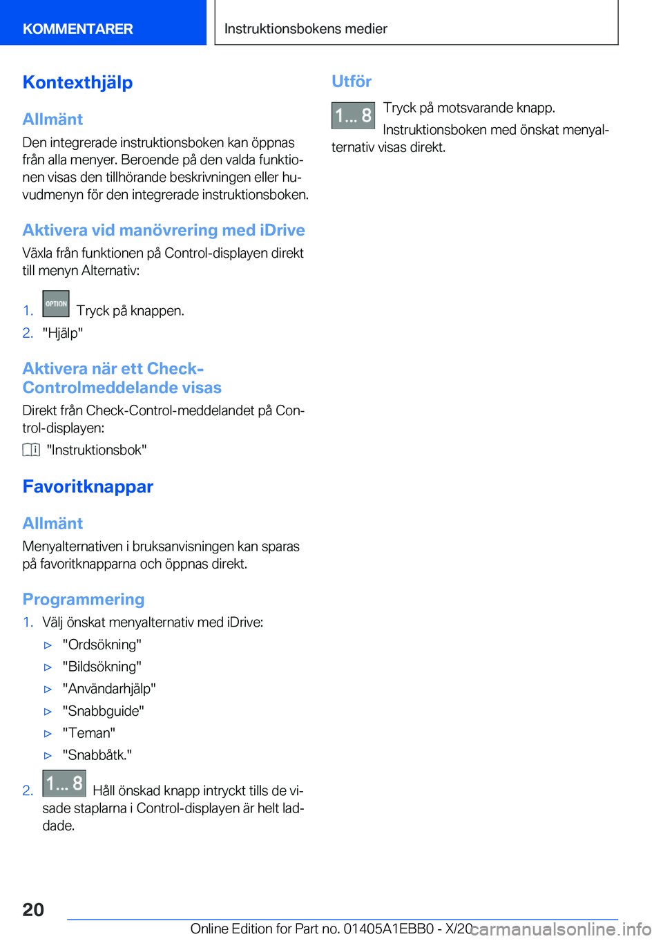 BMW 3 SERIES 2021  InstruktionsbÖcker (in Swedish) �K�o�n�t�e�x�t�h�j�ä�l�p�A�l�l�m�ä�n�t
�D�e�n��i�n�t�e�g�r�e�r�a�d�e��i�n�s�t�r�u�k�t�i�o�n�s�b�o�k�e�n��k�a�n��