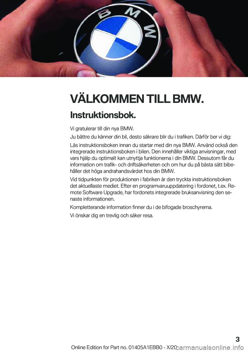 BMW 3 SERIES 2021  InstruktionsbÖcker (in Swedish) �V�Ä�L�K�O�M�M�E�N��T�I�L�L��B�M�W�.�I�n�s�t�r�u�k�t�i�o�n�s�b�o�k�.
�V�i��g�r�a�t�u�l�e�r�a�r��t�i�l�l��d�i�n��n�y�a��B�M�W�.
�J�u��b�ä�t�t�r�e��d�u��k�ä�n�n�e�r��d�i�n��b�i�l�,��d�e�