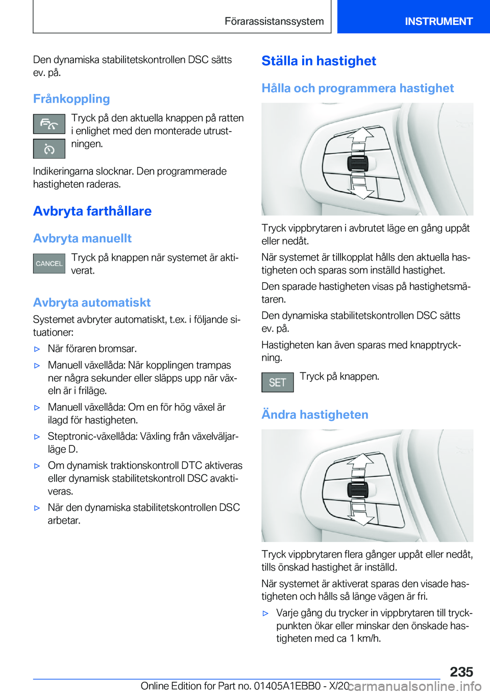 BMW 3 SERIES 2021  InstruktionsbÖcker (in Swedish) �D�e�n��d�y�n�a�m�i�s�k�a��s�t�a�b�i�l�i�t�e�t�s�k�o�n�t�r�o�l�l�e�n��D�S�C��s�ä�t�t�s�e�v�.��p�å�.
�F�r�å�n�k�o�p�p�l�i�n�g �T�r�y�c�k��p�å��d�e�n��a�k�t�u�e�l�l�a��k�n�a�p�p�e�n��p�å�