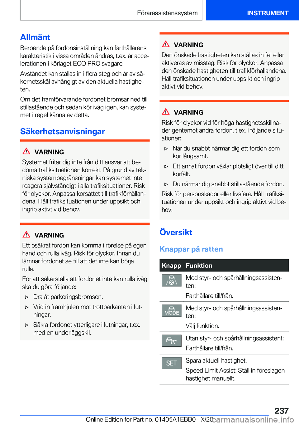 BMW 3 SERIES 2021  InstruktionsbÖcker (in Swedish) �A�l�l�m�ä�n�t
�B�e�r�o�e�n�d�e��p�å��f�o�r�d�o�n�s�i�n�s�t�ä�l�l�n�i�n�g��k�a�n��f�a�r�t�h�å�l�l�a�r�e�n�s
�k�a�r�a�k�t�e�r�i�s�t�i�k��i��v�i�s�s�a��o�m�r�å�d�e�n��ä�n�d�r�a�s�,��t�.�e
