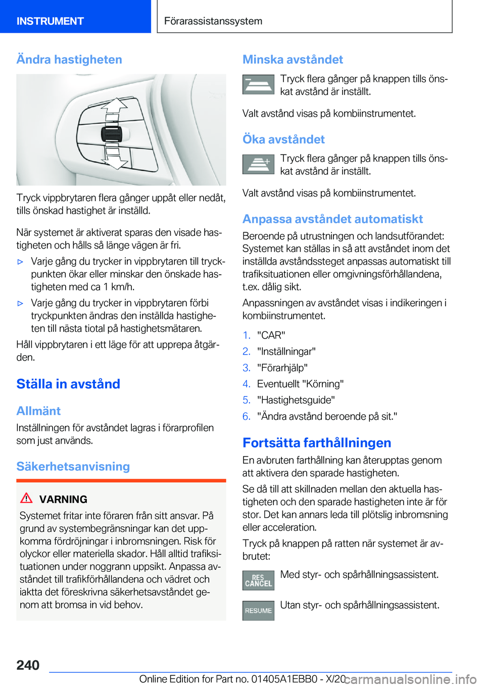 BMW 3 SERIES 2021  InstruktionsbÖcker (in Swedish) �Ä�n�d�r�a��h�a�s�t�i�g�h�e�t�e�n
�T�r�y�c�k��v�i�p�p�b�r�y�t�a�r�e�n��f�l�e�r�a��g�å�n�g�e�r��u�p�p�å�t��e�l�l�e�r��n�e�d�å�t�,
�t�i�l�l�s��