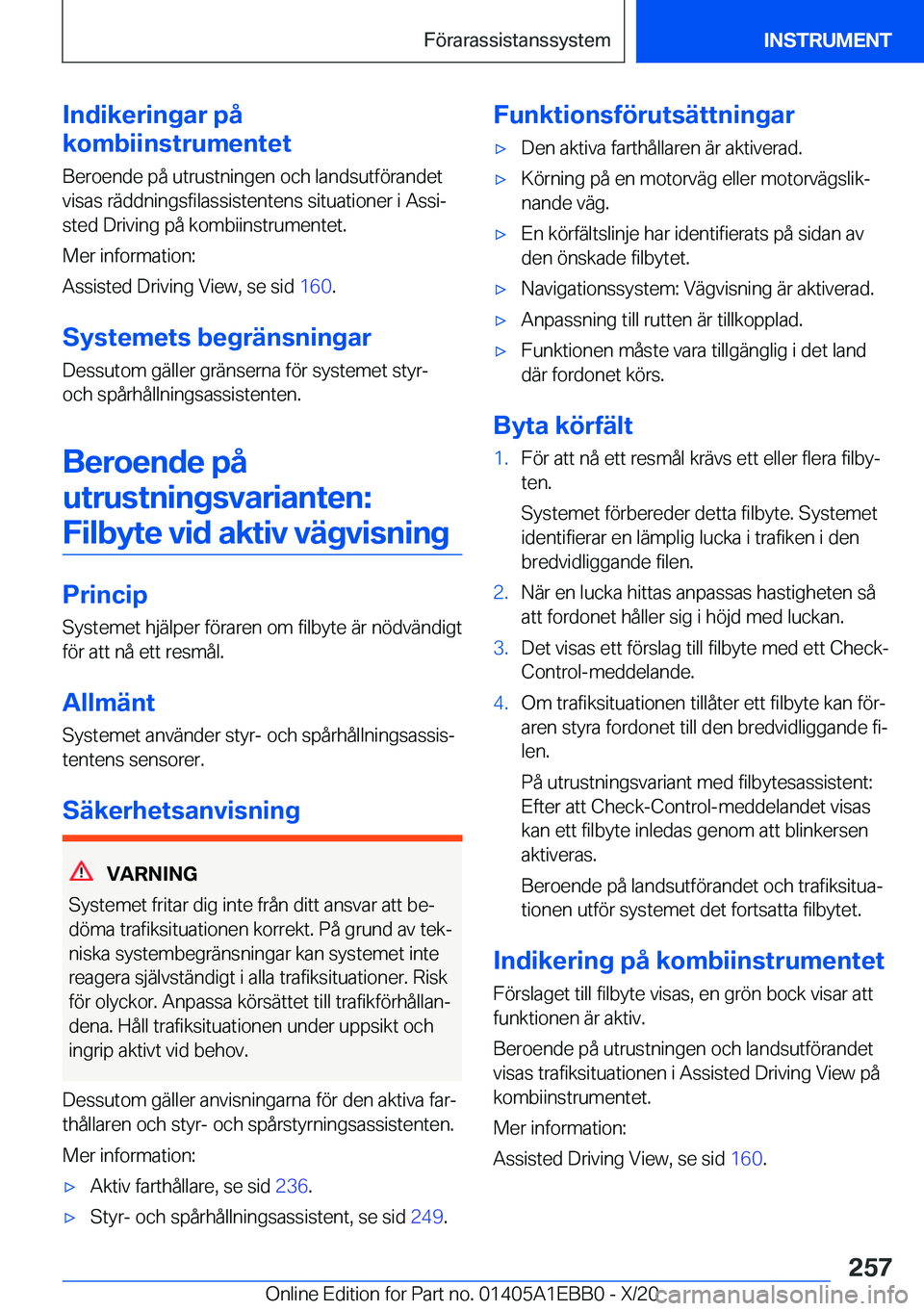 BMW 3 SERIES 2021  InstruktionsbÖcker (in Swedish) �I�n�d�i�k�e�r�i�n�g�a�r��p�å
�k�o�m�b�i�i�n�s�t�r�u�m�e�n�t�e�t
�B�e�r�o�e�n�d�e��p�å��u�t�r�u�s�t�n�i�n�g�e�n��o�c�h��l�a�n�d�s�u�t�f�