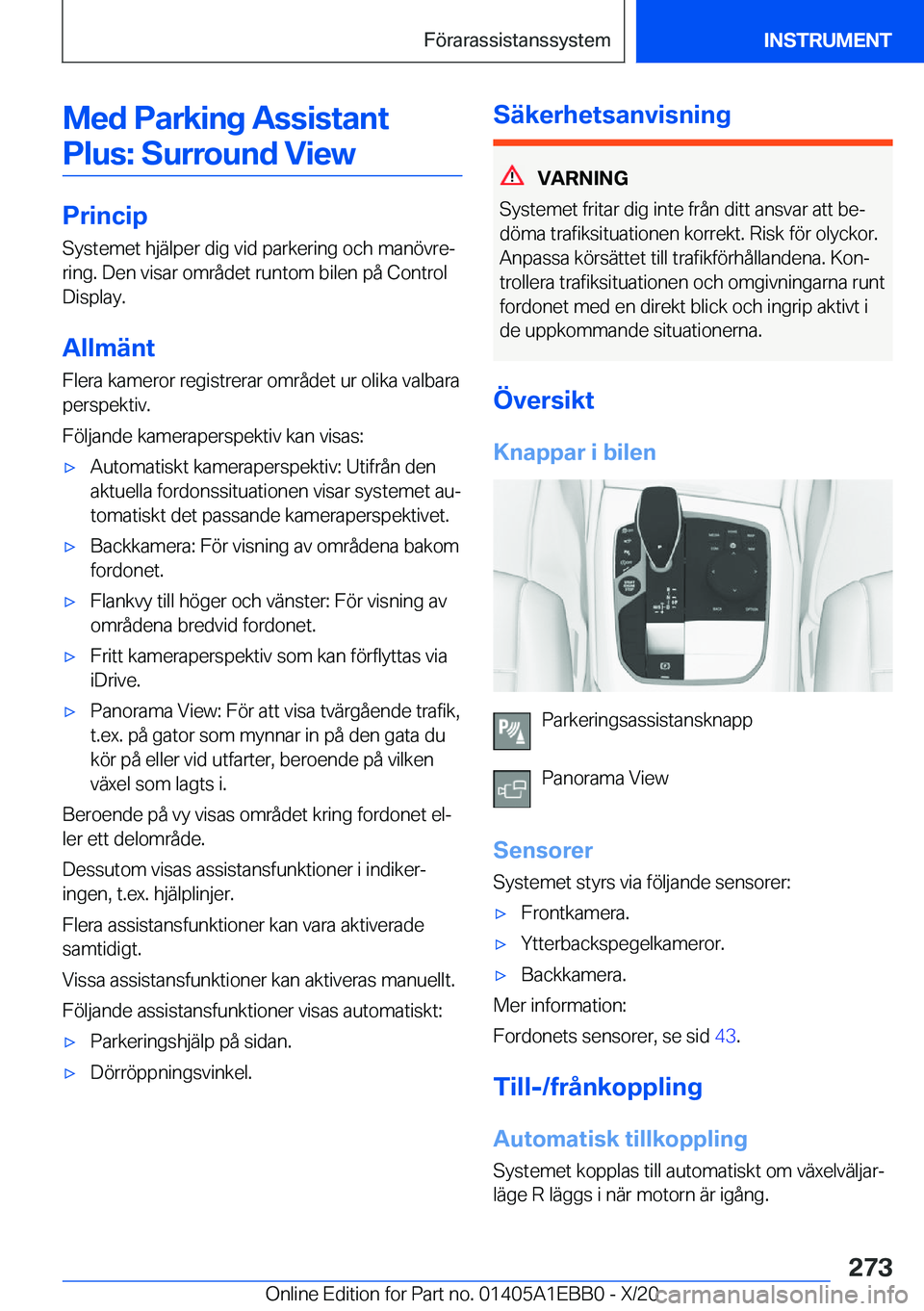 BMW 3 SERIES 2021  InstruktionsbÖcker (in Swedish) �M�e�d��P�a�r�k�i�n�g��A�s�s�i�s�t�a�n�t�P�l�u�s�:��S�u�r�r�o�u�n�d��V�i�e�w
�P�r�i�n�c�i�p
�S�y�s�t�e�m�e�t��h�j�ä�l�p�e�r��d�i�g��v�i�d��p�a�r�k�e�r�i�n�g��o�c�h��m�a�n�