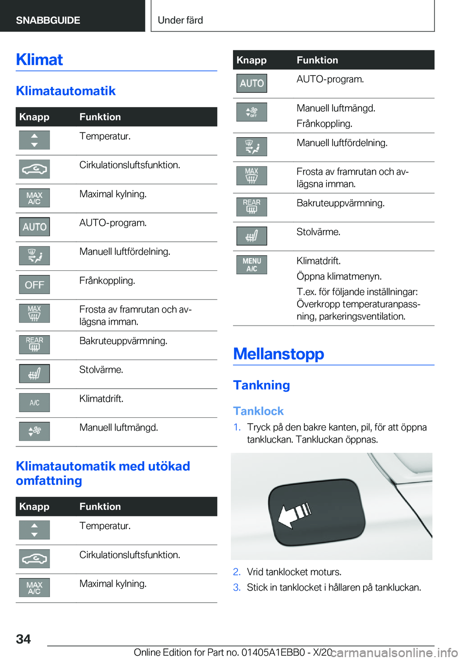 BMW 3 SERIES 2021  InstruktionsbÖcker (in Swedish) �K�l�i�m�a�t
�K�l�i�m�a�t�a�u�t�o�m�a�t�i�k
�K�n�a�p�p�F�u�n�k�t�i�o�n�T�e�m�p�e�r�a�t�u�r�.�C�i�r�k�u�l�a�t�i�o�n�s�l�u�f�t�s�f�u�n�k�t�i�o�n�.�M�a�x�i�m�a�l��k�y�l�n�i�n�g�.�A�U�T�O�-�p�r�o�g�r�a�m