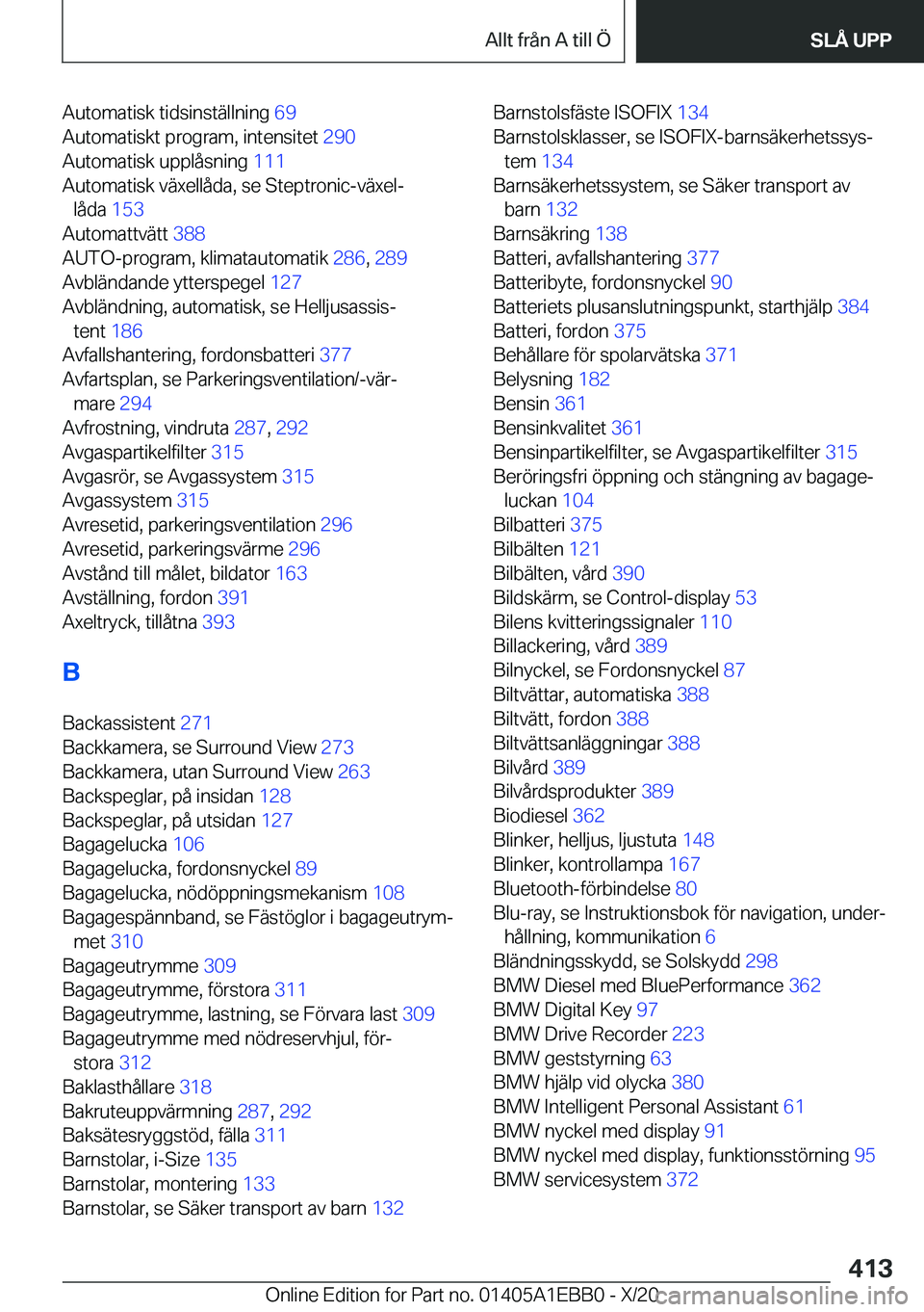 BMW 3 SERIES 2021  InstruktionsbÖcker (in Swedish) �A�u�t�o�m�a�t�i�s�k��t�i�d�s�i�n�s�t�ä�l�l�n�i�n�g��6�9�
�A�u�t�o�m�a�t�i�s�k�t��p�r�o�g�r�a�m�,��i�n�t�e�n�s�i�t�e�t� �2�9�0�
�A�u�t�o�m�a�t�i�s�k��u�p�p�l�å�s�n�i�n�g� �1�1�1�
�A�u�t�o�