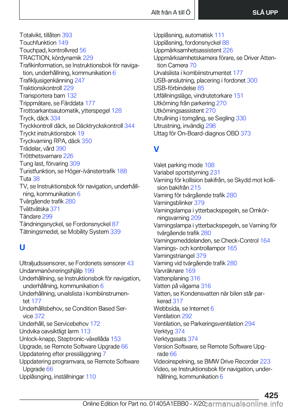 BMW 3 SERIES 2021  InstruktionsbÖcker (in Swedish) �T�o�t�a�l�v�i�k�t�,��t�i�l�l�å�t�e�n��3�9�3�
�T�o�u�c�h�f�u�n�k�t�i�o�n� �1�4�9�
�T�o�u�c�h�p�a�d�,��k�o�n�t�r�o�l�l�v�r�e�d� �5�6�
�T�R�A�C�T�I�O�N�,��k�