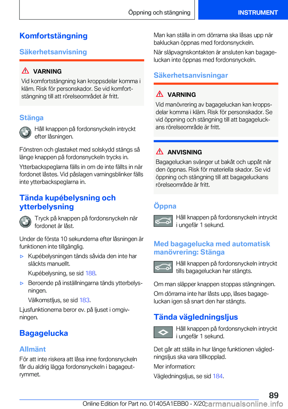 BMW 3 SERIES 2021  InstruktionsbÖcker (in Swedish) �K�o�m�f�o�r�t�s�t�ä�n�g�n�i�n�g
�S�ä�k�e�r�h�e�t�s�a�n�v�i�s�n�i�n�g
�V�A�R�N�I�N�G
�V�i�d��k�o�m�f�o�r�t�s�t�ä�n�g�n�i�n�g��k�a�n��k�r�o�p�p�s�d�e�l�a�r��k�o�m�m�a��i �k�l�ä�m�.��R�i�s�k�