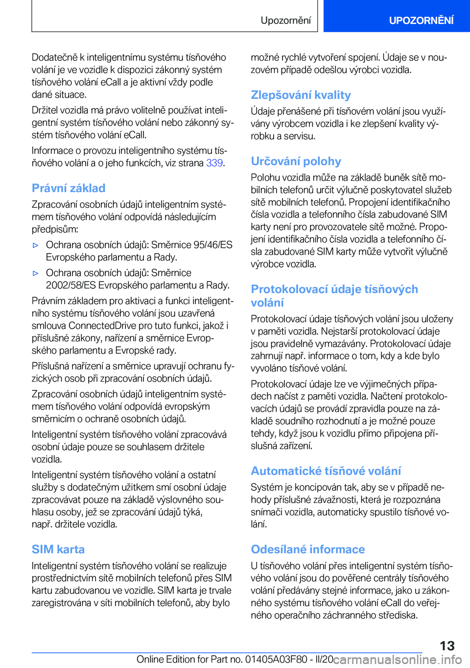 BMW 3 SERIES 2020  Návod na použití (in Czech) �D�o�d�a�t�e�č�n�