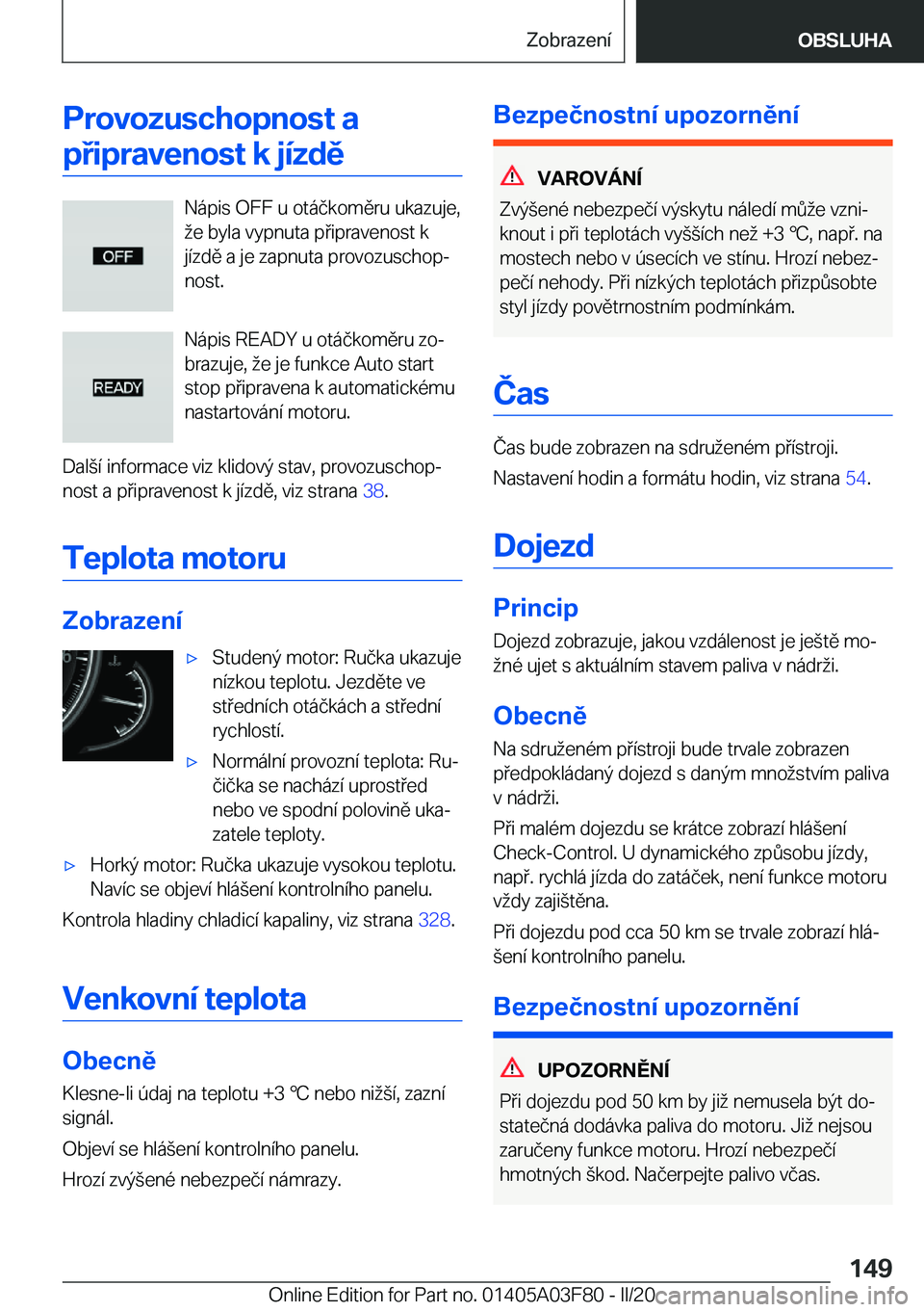 BMW 3 SERIES 2020  Návod na použití (in Czech) �P�r�o�v�o�z�u�s�c�h�o�p�n�o�s�t��a�p�i�p�r�a�v�e�n�o�s�t��k��j�