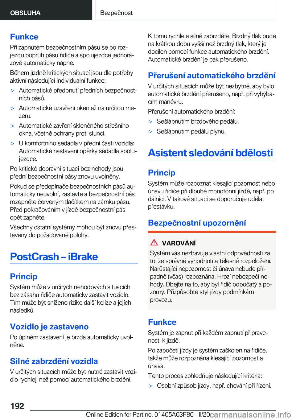 BMW 3 SERIES 2020  Návod na použití (in Czech) �F�u�n�k�c�e�P�i��z�a�p�n�u�t�