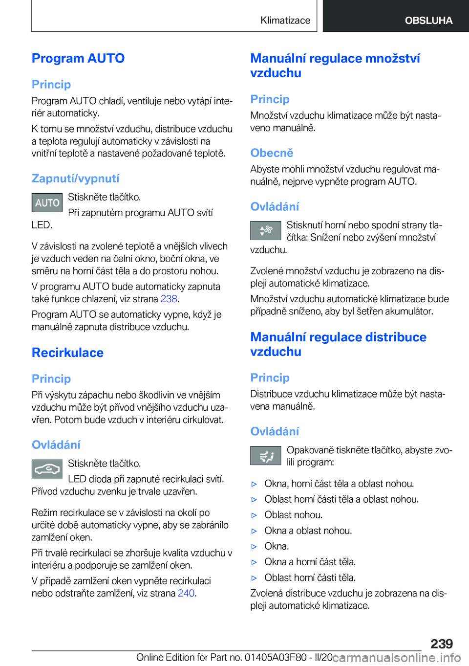 BMW 3 SERIES 2020  Návod na použití (in Czech) �P�r�o�g�r�a�m��A�U�T�O
�P�r�i�n�c�i�p
�P�r�o�g�r�a�m��A�U�T�O��c�h�l�a�d�
