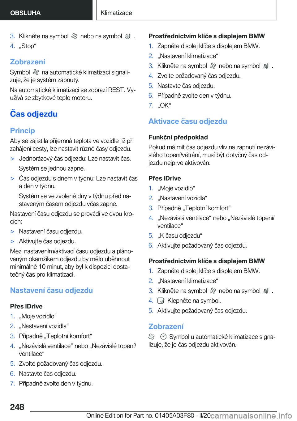 BMW 3 SERIES 2020  Návod na použití (in Czech) �3�.�K�l�i�k�n�