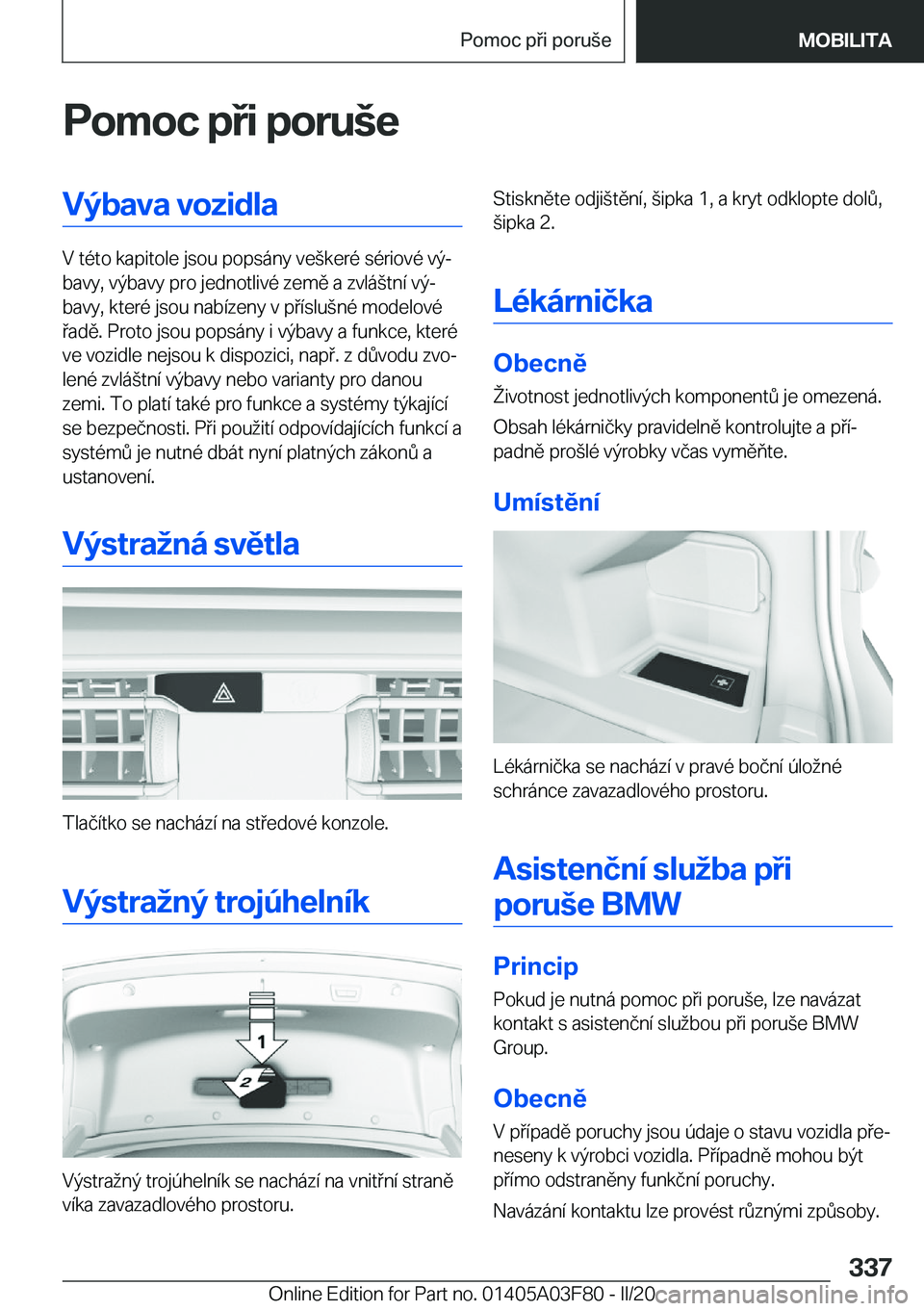BMW 3 SERIES 2020  Návod na použití (in Czech) �P�o�m�o�c��p�i��p�o�r�u	�e�V�