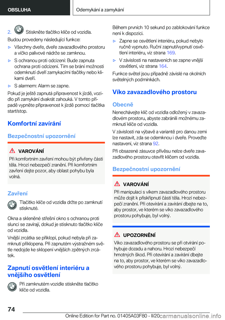 BMW 3 SERIES 2020  Návod na použití (in Czech) �2�.���S�t�i�s�k�n�