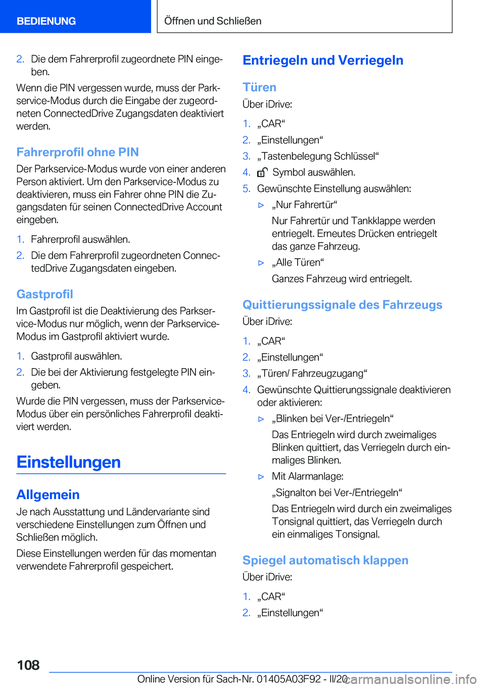BMW 3 SERIES 2020  Betriebsanleitungen (in German) �2�.�D�i�e��d�e�m��F�a�h�r�e�r�p�r�o�f�i�l��z�u�g�e�o�r�d�n�e�t�e��P�I�N��e�i�n�g�ej�b�e�n�.
�W�e�n�n��d�i�e��P�I�N��v�e�r�g�e�s�s�e�n��w�u�r�d�e�,��m�u�s�s��d�e�r��P�a�r�kj
�s�e�r�v�i�c