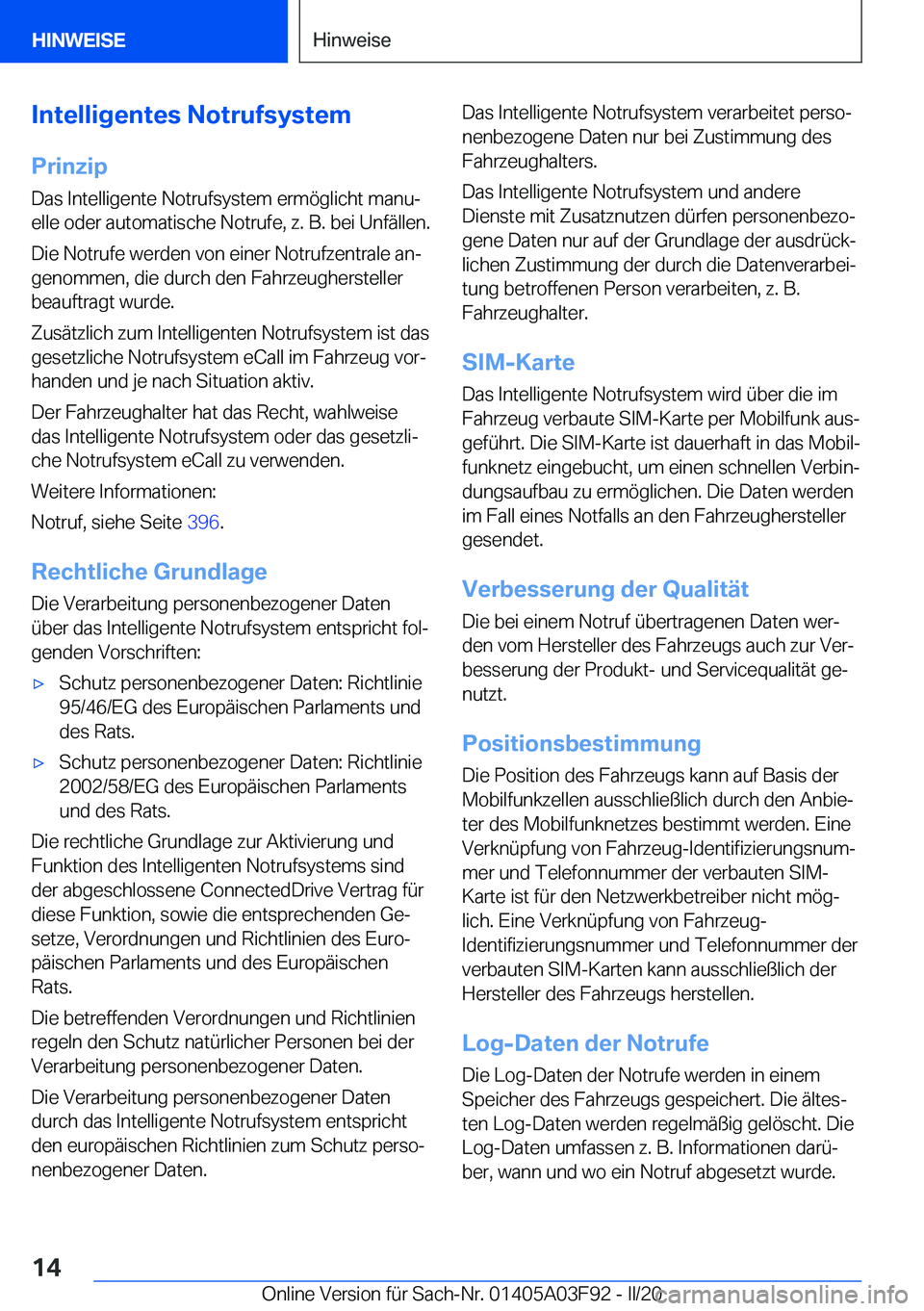 BMW 3 SERIES 2020  Betriebsanleitungen (in German) �I�n�t�e�l�l�i�g�e�n�t�e�s��N�o�t�r�u�f�s�y�s�t�e�m�P�r�i�n�z�i�p
�D�a�s��I�n�t�e�l�l�i�g�e�n�t�e��N�o�t�r�u�f�s�y�s�t�e�m��e�r�m�