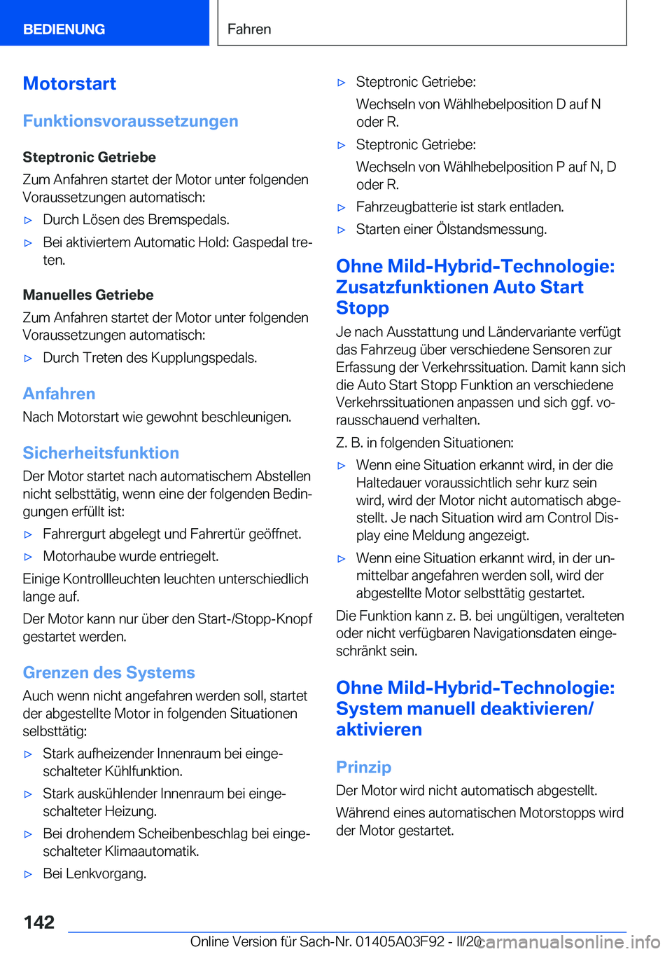 BMW 3 SERIES 2020  Betriebsanleitungen (in German) �M�o�t�o�r�s�t�a�r�t
�F�u�n�k�t�i�o�n�s�v�o�r�a�u�s�s�e�t�z�u�n�g�e�n
�S�t�e�p�t�r�o�n�i�c��G�e�t�r�i�e�b�e
�Z�u�m��A�n�f�a�h�r�e�n��s�t�a�r�t�e�t��d�e�r��M�o�t�o�r��u�n�t�e�r��f�o�l�g�e�n�d�e�
