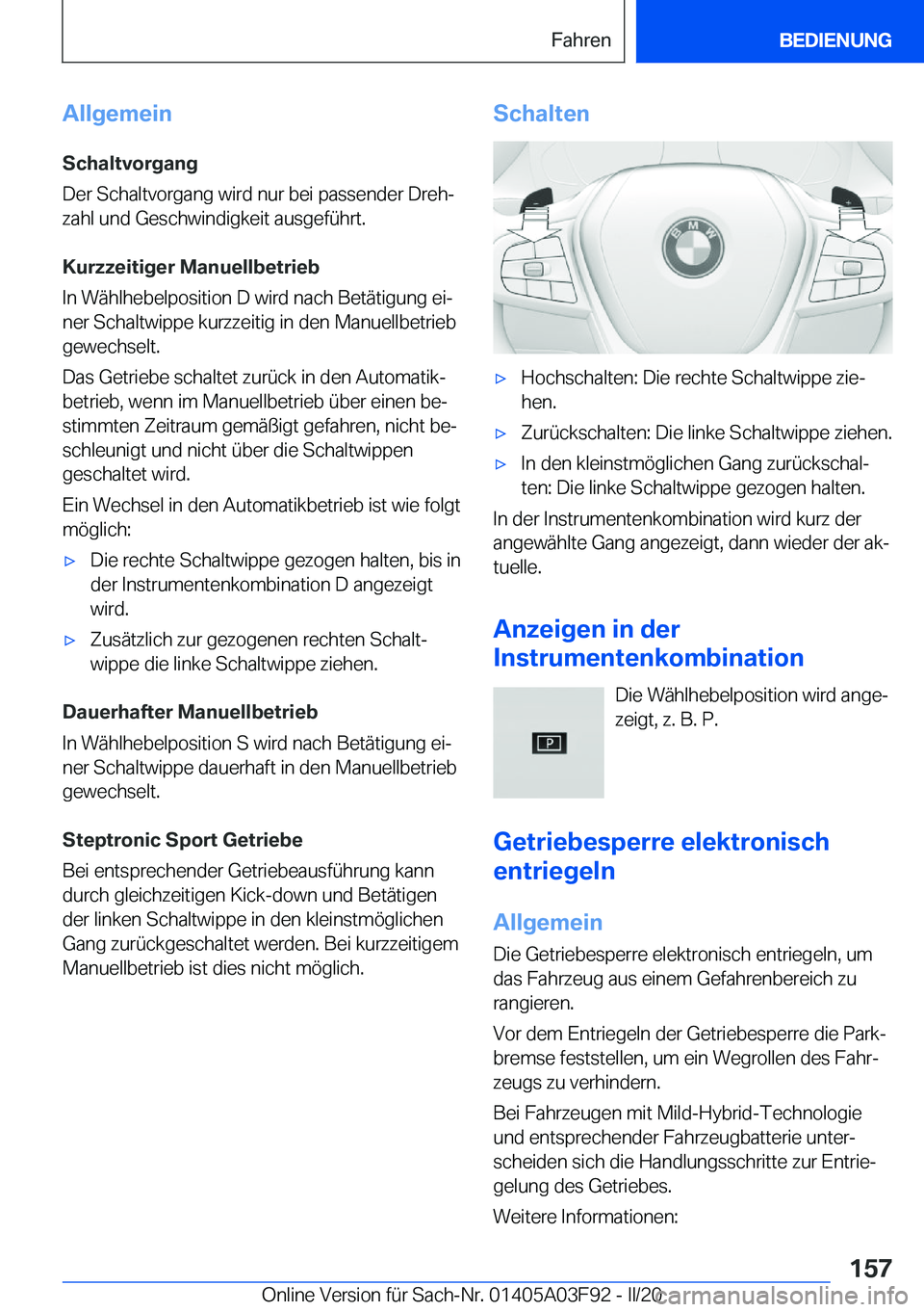BMW 3 SERIES 2020  Betriebsanleitungen (in German) �A�l�l�g�e�m�e�i�n�S�c�h�a�l�t�v�o�r�g�a�n�g
�D�e�r��S�c�h�a�l�t�v�o�r�g�a�n�g��w�i�r�d��n�u�r��b�e�i��p�a�s�s�e�n�d�e�r��D�r�e�hj
�z�a�h�l��u�n�d��G�e�s�c�h�w�i�n�d�i�g�k�e�i�t��a�u�s�g�e�f
