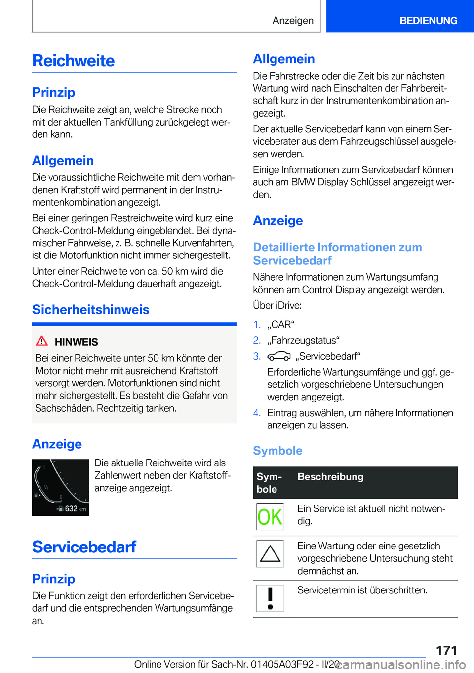 BMW 3 SERIES 2020  Betriebsanleitungen (in German) �R�e�i�c�h�w�e�i�t�e
�P�r�i�n�z�i�p
�D�i�e��R�e�i�c�h�w�e�i�t�e��z�e�i�g�t��a�n�,��w�e�l�c�h�e��S�t�r�e�c�k�e��n�o�c�h
�m�i�t��d�e�r��a�k�t�u�e�l�l�e�n��T�a�n�k�f�