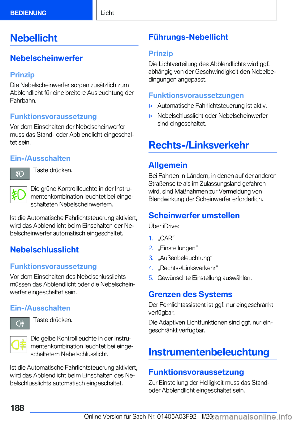 BMW 3 SERIES 2020  Betriebsanleitungen (in German) �N�e�b�e�l�l�i�c�h�t
�N�e�b�e�l�s�c�h�e�i�n�w�e�r�f�e�r
�P�r�i�n�z�i�p �D�i�e��N�e�b�e�l�s�c�h�e�i�n�w�e�r�f�e�r��s�o�r�g�e�n��z�u�s�