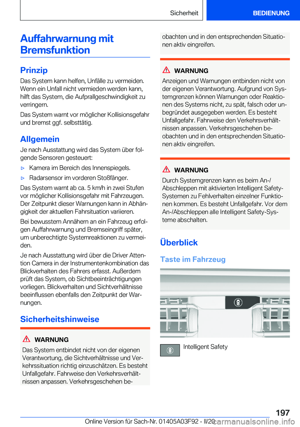 BMW 3 SERIES 2020  Betriebsanleitungen (in German) �A�u�f�f�a�h�r�w�a�r�n�u�n�g��m�i�t�B�r�e�m�s�f�u�n�k�t�i�o�n
�P�r�i�n�z�i�p
�D�a�s��S�y�s�t�e�m��k�a�n�n��h�e�l�f�e�n�,��U�n�f�