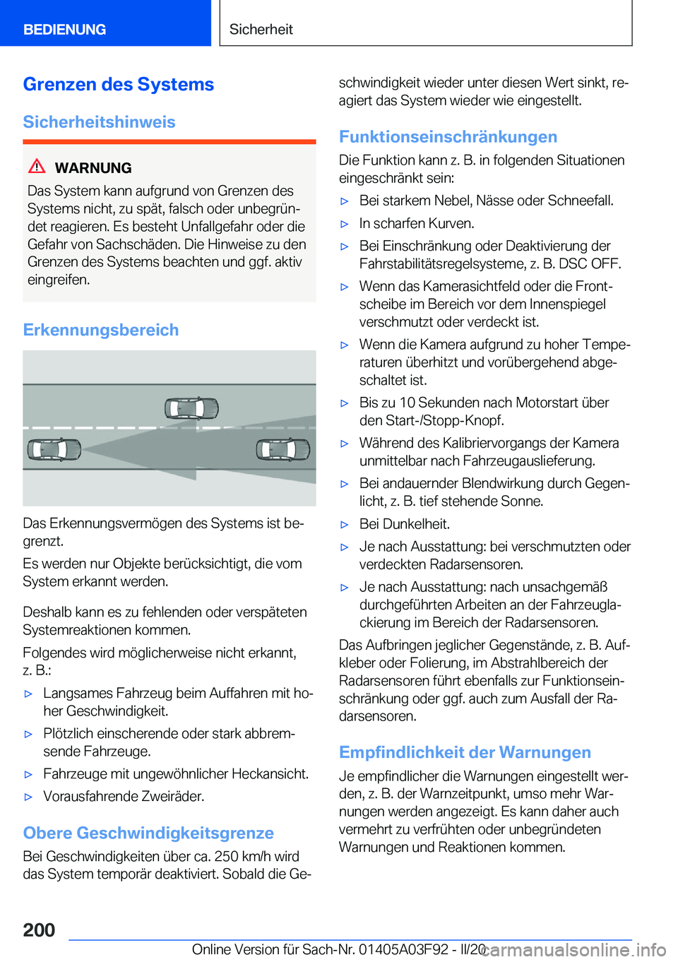 BMW 3 SERIES 2020  Betriebsanleitungen (in German) �G�r�e�n�z�e�n��d�e�s��S�y�s�t�e�m�s�S�i�c�h�e�r�h�e�i�t�s�h�i�n�w�e�i�s
�W�A�R�N�U�N�G
�D�a�s��S�y�s�t�e�m��k�a�n�n��a�u�f�g�r�u�n�d��v�o�n��G�r�e�n�z�e�n��d�e�s
�S�y�s�t�e�m�s��n�i�c�h�t�,�