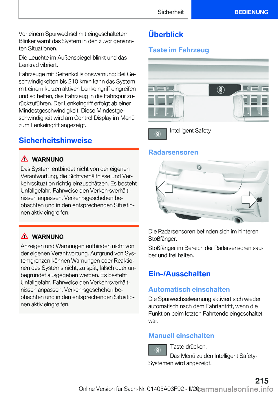 BMW 3 SERIES 2020  Betriebsanleitungen (in German) �V�o�r��e�i�n�e�m��S�p�u�r�w�e�c�h�s�e�l��m�i�t��e�i�n�g�e�s�c�h�a�l�t�e�t�e�m
�B�l�i�n�k�e�r��w�a�r�n�t��d�a�s��S�y�s�t�e�m��i�n��d�e�n��z�u�v�o�r��g�e�n�a�n�nj �t�e�n��S�i�t�u�a�t�i�o�n