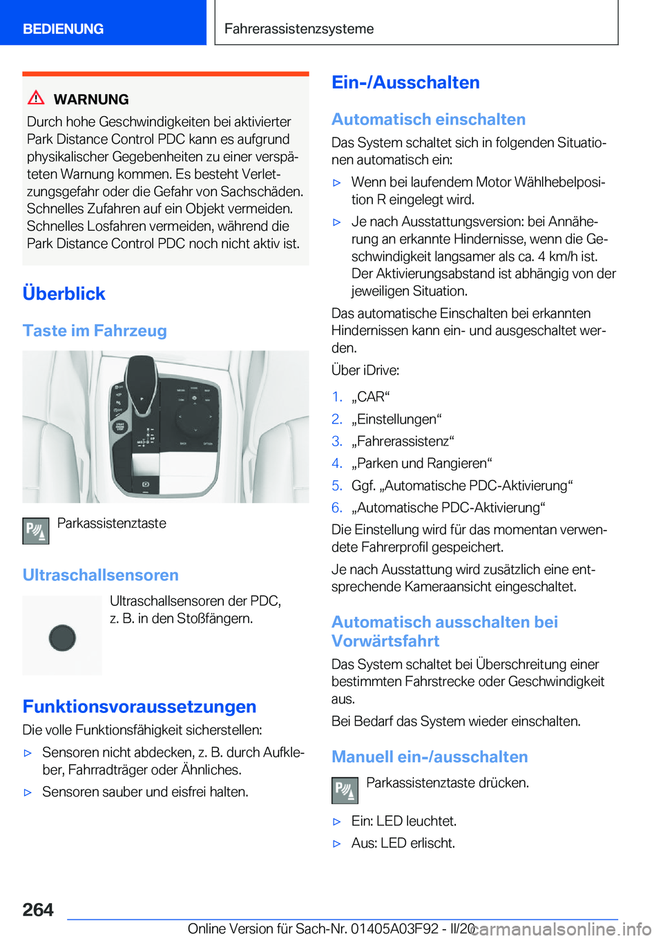 BMW 3 SERIES 2020  Betriebsanleitungen (in German) �W�A�R�N�U�N�G
�D�u�r�c�h��h�o�h�e��G�e�s�c�h�w�i�n�d�i�g�k�e�i�t�e�n��b�e�i��a�k�t�i�v�i�e�r�t�e�r �P�a�r�k��D�i�s�t�a�n�c�e��C�o�n�t�r�o�l��P�D�C��k�a�n�n��e�s��a�u�f�g�r�u�n�d
�p�h�y�s�i�
