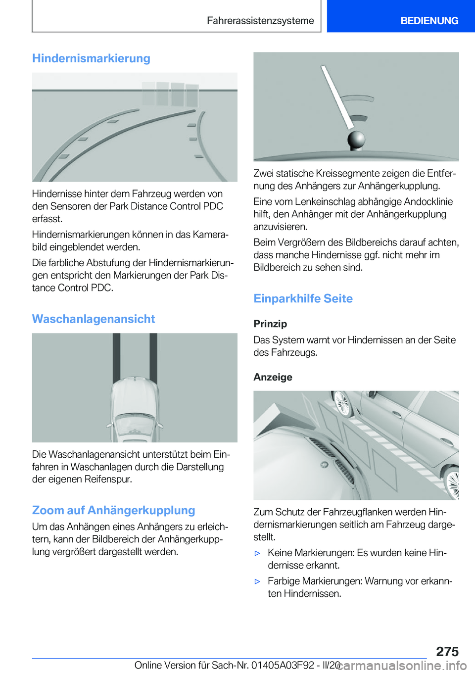 BMW 3 SERIES 2020  Betriebsanleitungen (in German) �H�i�n�d�e�r�n�i�s�m�a�r�k�i�e�r�u�n�g
�H�i�n�d�e�r�n�i�s�s�e��h�i�n�t�e�r��d�e�m��F�a�h�r�z�e�u�g��w�e�r�d�e�n��v�o�n�d�e�n��S�e�n�s�o�r�e�n��d�e�r��P�a�r�k��D�i�s�t�a�n�c�e��C�o�n�t�r�o�l�