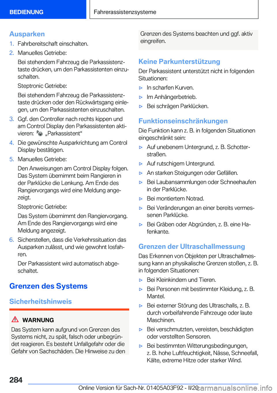 BMW 3 SERIES 2020  Betriebsanleitungen (in German) �A�u�s�p�a�r�k�e�n�1�.�F�a�h�r�b�e�r�e�i�t�s�c�h�a�f�t��e�i�n�s�c�h�a�l�t�e�n�.�2�.�M�a�n�u�e�l�l�e�s��G�e�t�r�i�e�b�e�:
�B�e�i��s�t�e�h�e�n�d�e�m��F�a�h�r�z�e�u�g��d�i�e��P�a�r�k�a�s�s�i�s�t�e�