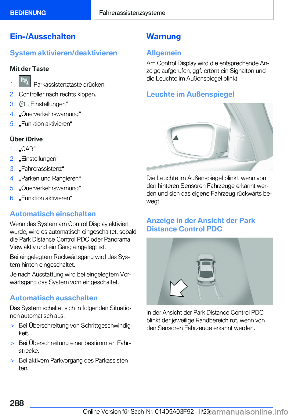 BMW 3 SERIES 2020  Betriebsanleitungen (in German) �E�i�n�-�/�A�u�s�s�c�h�a�l�t�e�n
�S�y�s�t�e�m��a�k�t�i�v�i�e�r�e�n�/�d�e�a�k�t�i�v�i�e�r�e�n �M�i�t��d�e�r��T�a�s�t�e�1�.���P�a�r�k�a�s�s�i�s�t�e�n�z�t�a�s�t�e��d�r�