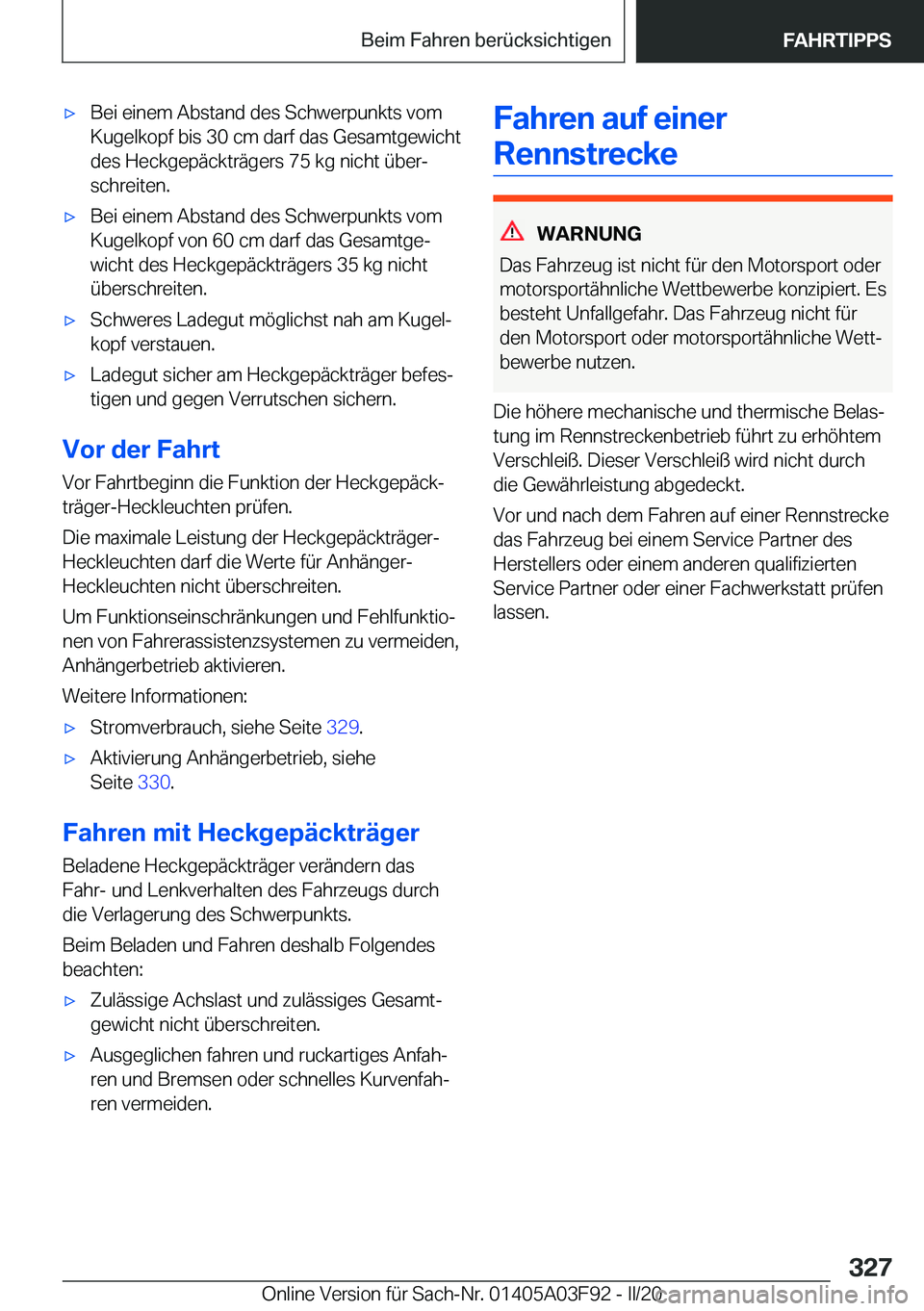 BMW 3 SERIES 2020  Betriebsanleitungen (in German) 'x�B�e�i��e�i�n�e�m��A�b�s�t�a�n�d��d�e�s��S�c�h�w�e�r�p�u�n�k�t�s��v�o�m
�K�u�g�e�l�k�o�p�f��b�i�s��3�0��c�m��d�a�r�f��d�a�s��G�e�s�a�m�t�g�e�w�i�c�h�t
�d�e�s��H�e�c�k�g�e�p�