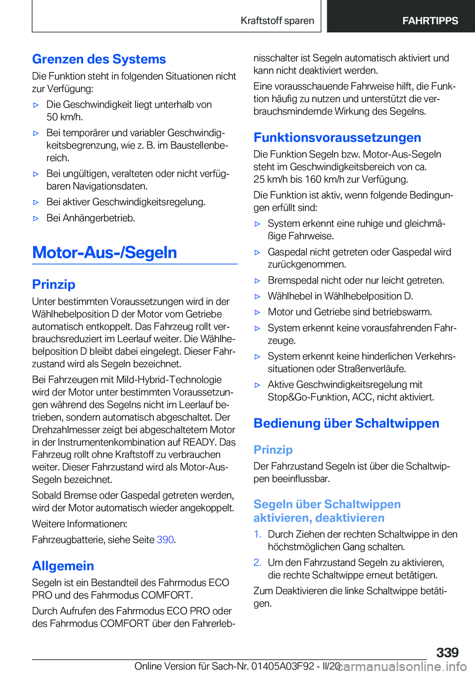BMW 3 SERIES 2020  Betriebsanleitungen (in German) �G�r�e�n�z�e�n��d�e�s��S�y�s�t�e�m�s
�D�i�e��F�u�n�k�t�i�o�n��s�t�e�h�t��i�n��f�o�l�g�e�n�d�e�n��S�i�t�u�a�t�i�o�n�e�n��n�i�c�h�t
�z�u�r��V�e�r�f�
