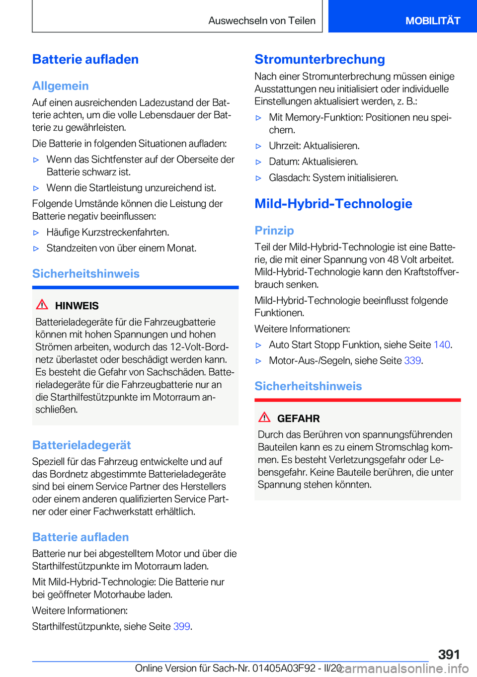 BMW 3 SERIES 2020  Betriebsanleitungen (in German) �B�a�t�t�e�r�i�e��a�u�f�l�a�d�e�n�A�l�l�g�e�m�e�i�n�A�u�f��e�i�n�e�n��a�u�s�r�e�i�c�h�e�n�d�e�n��L�a�d�e�z�u�s�t�a�n�d��d�e�r��B�a�tj
�t�e�r�i�e��a�c�h�t�e�n�,��u�m��d�i�e��v�o�l�l�e��L�e�