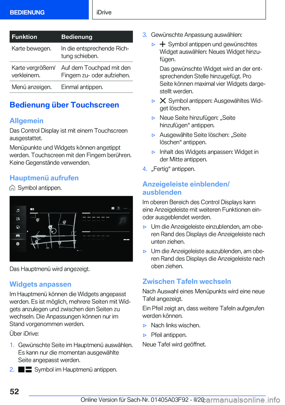 BMW 3 SERIES 2020  Betriebsanleitungen (in German) �F�u�n�k�t�i�o�n�B�e�d�i�e�n�u�n�g�K�a�r�t�e��b�e�w�e�g�e�n�.�I�n��d�i�e��e�n�t�s�p�r�e�c�h�e�n�d�e��R�i�c�hj
�t�u�n�g��s�c�h�i�e�b�e�n�.�K�a�r�t�e��v�e�r�g�r�
